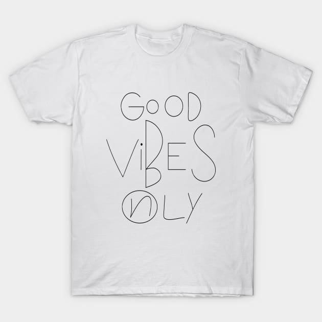 Good Vibes Only, Hand Drawn Pencil Design T-Shirt by Positive Lifestyle Online